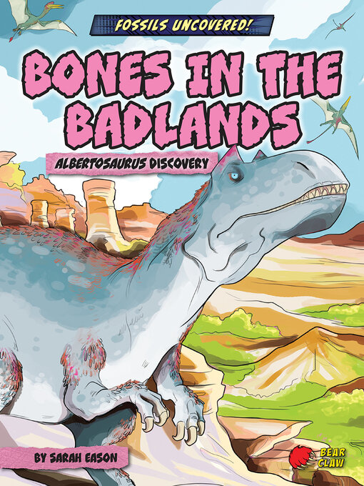 Title details for Bones in the Badlands by Sarah Eason - Available